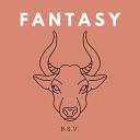 B S V - Fantasy