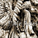 Pale Roses - Merlin and the Gleam