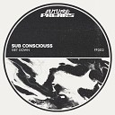 Sub Consciouss - Get Down Extended Mix