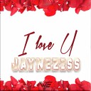 Jayneziss - I Love U