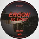 Ergon - So Sweet