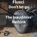 Fluxci - Don t let go The Inaudibles Rethink