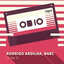 Rodrigo Ardilha BARC - I Like It