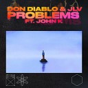 Don Diablo JLV feat John K - Problems