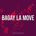 Team Madada - Bagay La Move