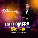 BALDOMERO SANCHEZ Y SU AGRUPACION RAIZ DE… - Cada D a Mas Mix Coros