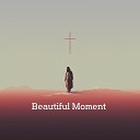 Praise And Worship - Beautiful Moment