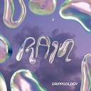 Drippgolder - Rain Radio Edit
