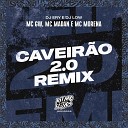 MC GW DJ Ery MC Madan MC Morena DJ Low - Caveir o 2 0 Remix