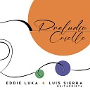 eddie luka Luis Sierra Guitarrista - Preludio Criollo