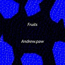 Andrew paw - Fruits