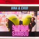 Bina Ehud feat Edu Ribeiro - Sambou Sambou