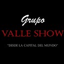 Grupo Valle Show - Te Llevar al Altar