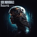 SICK INDIVIDUALS - ROOTS Extended Mix