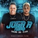 Eojean e Carlinho Som - Joga a Raba Brega funk Remix
