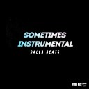 Dalla Beats - Sometimes Instrumental