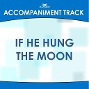 Mansion Accompaniment Tracks - If He Hung the Moon Low Key Db Without Background…