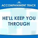 Mansion Accompaniment Tracks - He ll Keep You Through High Key Eb E with Background…