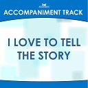 Mansion Accompaniment Tracks - I Love to Tell the Story High Key A Bb with Background…