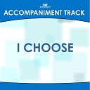 Mansion Accompaniment Tracks - I Choose (Low Key Bb-B-C with Background Vocals)