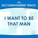 Mansion Accompaniment Tracks - I Want to Be That Man High Key F Without Background…