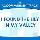 Mansion Accompaniment Tracks - I Found the Lily in My Valley High Key C with…