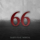 Bartiii feat Mortal - 66