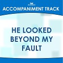 Mansion Accompaniment Tracks - He Looked Beyond My Fault Low Key G without Background…