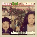 slowminsteady feat Q the trumpet - Happy Sad Christmas Pt 2