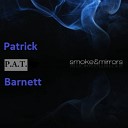 Patrick P a T Barnett - Smoke Mirrors