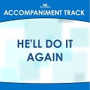 Mansion Accompaniment Tracks - He ll Do It Again High Key B C Db with Background…