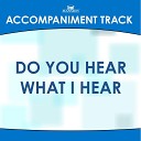 Mansion Accompaniment Tracks - Do You Hear What I Hear Medium Range Key Without Background…