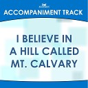 Mansion Accompaniment Tracks - I Believe in a Hill Called Mt Calvary Low Key F Gb G with…