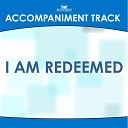 Mansion Accompaniment Tracks - I Am Redeemed High Key B C Without Background…