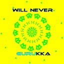 Gurukka - Will Never