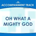 Mansion Accompaniment Tracks - Oh What a Mighty God Vocal Demo