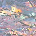 Hotel Lobby Music - Christmas Eve, In the Bleak Midwinter