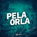 MC DL DJ Lype - Pela Orla