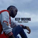 Ojaye Amor - Keep Moving