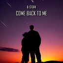 B Stork - Come Back to Me Radio Mix