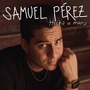 Samuel P rez - Siempre Ser s Mi Novia