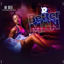 M Dee Charianna - BETTER MAN