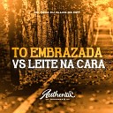 DJ ALLAN DA DZ7 Authentic Records feat Mc… - T Embrazada Vs Leite na Cara
