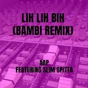 AAP - Lih Lih Bih Bambi Remix