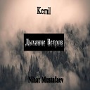 Nihat Mustafaev Kemil - Дыхание ветров