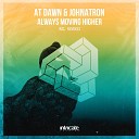 At Dawn Johnatron - Always Moving Higher Radio Edit