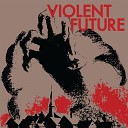 Violent Future - War on The Street