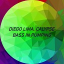 Diego Lima Calypse - Bass in pumping