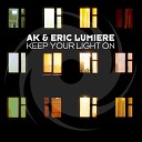 AK Eric Lumiere Alex Kunnari - Keep Your Light On Extended Mix