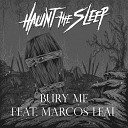 Haunt The Sleep Marcos Leal - Bury Me